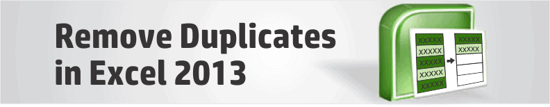 How to remove duplicates in Excel 2013