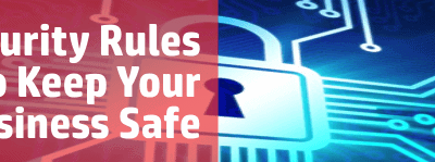 Security Rules to Keep Your Business Safe