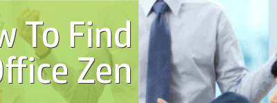 How To Find Your Office Zen