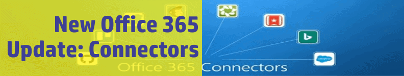 New Office 365 Update: Connectors