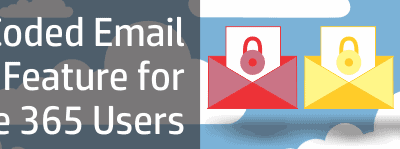 New Coded Email Security Feature for Office 365 Users
