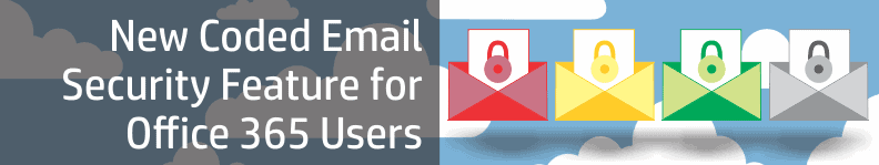 New Coded Email Security Feature for Office 365 Users