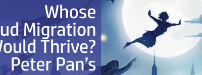 Whose Cloud Migration Would Thrive?  Peter Pan’s